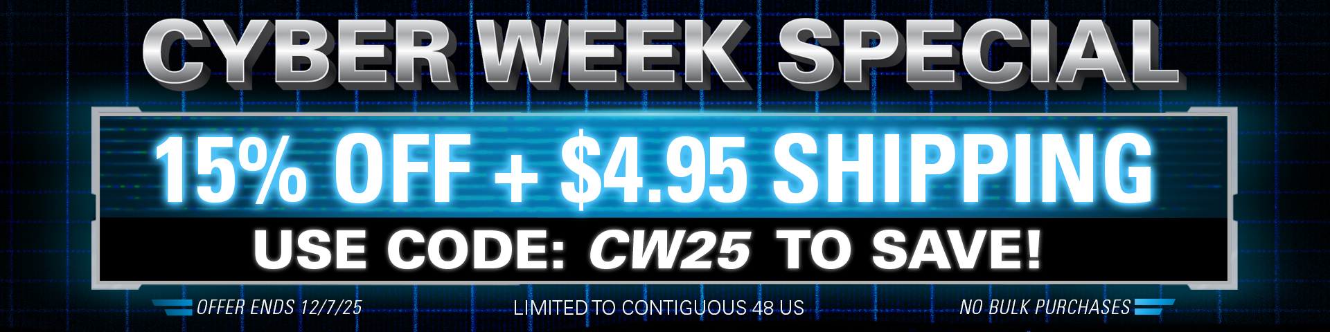The words Cyber Week Special - 15% off sitewide + $4.95 shipping with code CW25 on a black and blue background.